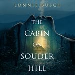 The cabin on Souder Hill cover image
