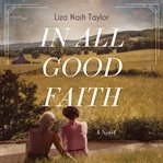 In all good faith : a novel cover image