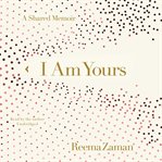 I am yours : a memoir cover image