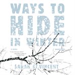 Ways to hide in winter : a novel cover image