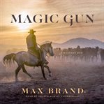 Magic gun. A Western Duo cover image