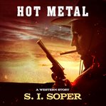 Hot metal : a western story cover image