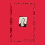 How to write an autobiographical novel : essays cover image