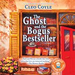The ghost and the bogus bestseller cover image