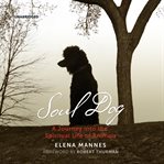 Soul dog : a journey into the spiritual life of animals cover image