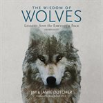 The wisdom of wolves : lessons from the Sawtooth pack cover image