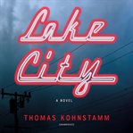Lake City : a novel cover image