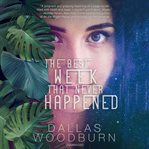 The best week that never happened cover image