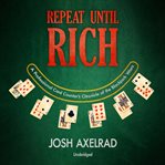 Repeat until rich : a professional card counter's chronicle of the blackjack wars cover image