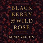 Blackberry and Wild Rose cover image