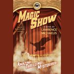 Magic show : a novel cover image