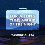For a long time, afraid of the night cover image