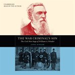 The war criminal's son : the Civil War saga of William A. Winder cover image