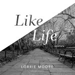 Like life : stories cover image