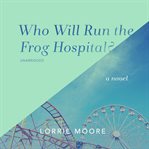 Who will run the frog hospital? cover image