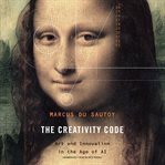 The creativity code : art and innovation in the age of AI cover image