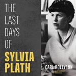 The last days of sylvia plath cover image