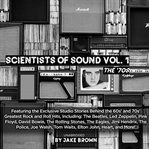 Scientists of sound i. Rock & Roll's Most Legendary Record Producers Speak! cover image