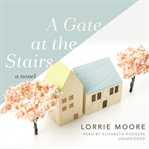 A gate at the stairs : a novel cover image