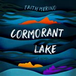 Cormorant Lake : a novel cover image