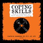 Coping skills : tools & techniques for every stressful situation cover image