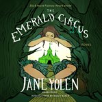 The emerald circus : stories cover image