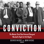 Conviction : the murder trial that powered Thurgood Marshall's fight for civil rights cover image