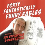 Forty fantastically funny fables cover image