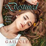 Destined : a novel of the Tarot cover image