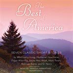 The best of America : seven classic short stories cover image
