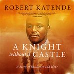 A knight without a castle : a story of resilience and hope cover image