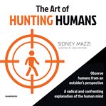 The art of hunting humans cover image