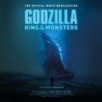 Godzilla, king of the monsters : the official movie novelization cover image
