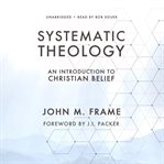 Systematic Theology : An Introduction To Christian Belief cover image