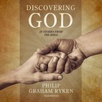 Discovering God in stories from the Bible cover image