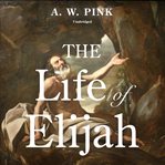 The life of Elijah cover image