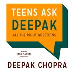 Teens ask deepak. All the Right Questions cover image