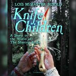 Knife children : a story in the world of the sharing knife cover image