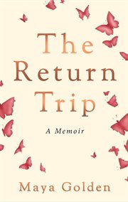 The Return Trip : A Memoir cover image