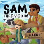 Sam, the p.v.o kid! cover image