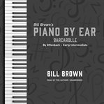 Barcarolle : By Offenbach – Early Intermediate. Piano by Ear cover image