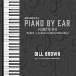 Musette in G : By Bach – Late Beginner/Early Intermediate. Piano by Ear cover image