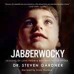 Jabberwocky : a lesson of love from a boy who never spoke cover image