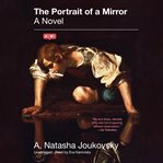 The portrait of a mirror : A Novel cover image