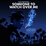 Someone to watch over me. A Novel cover image