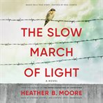 The slow march of light : a novel cover image