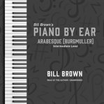 Arabesque (Burgmuller) : Intermediate Level. Piano by Ear cover image