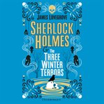 Sherlock Holmes and the Three Winter Terrors cover image