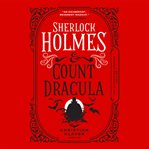 Sherlock Holmes and Count Dracula : the classified dossier, volume 1 cover image