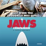 Just when you thought it was safe : a Jaws companion cover image